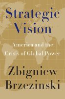 Strategic Vision: America and the Crisis of Global Power